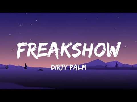 Dirty Palm - Freakshow (Lyrics)