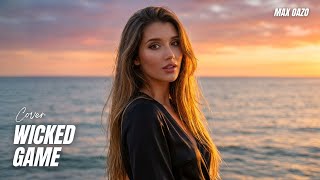 Chris Isaak - Wicked Game // Max Oazo ft. Camishe (cover) | Extended Mix