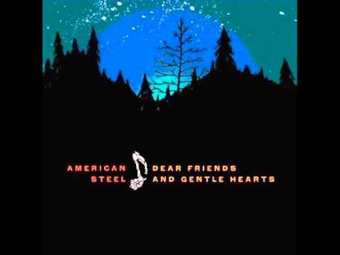 American Steel - Dear Friends And Gentle Hearts [2009, FULL ALBUM]