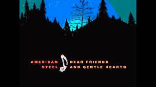 American Steel - Dear Friends And Gentle Hearts [2009, FULL ALBUM]