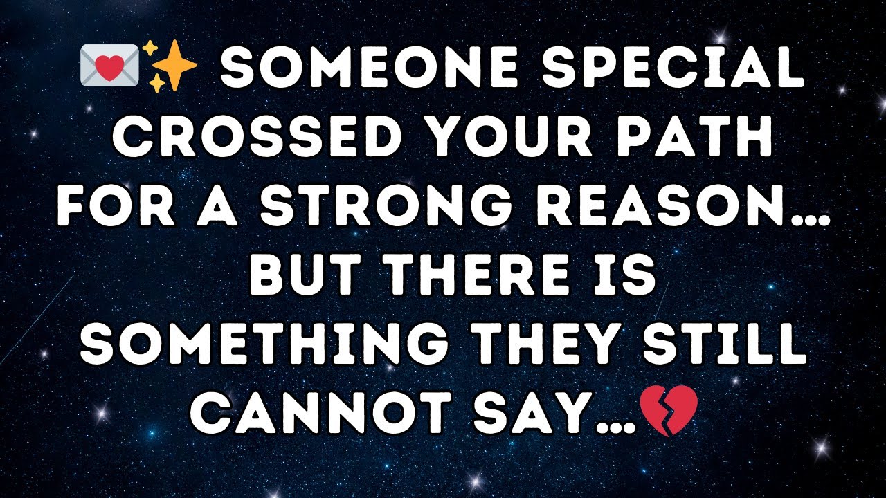 ✨ Someone special crossed your path for a strong reason… but there is something they still cannot...