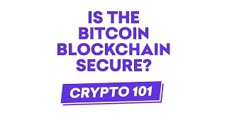 Is the Bitcoin Blockchain Secure?