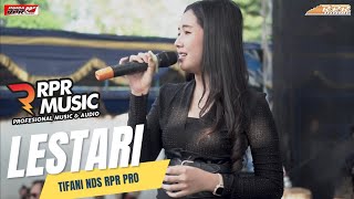 Download lagu LESTARI - Tifani NDS RPR - RPR MUSIC | i-Prast Project | Indra RPR Pro Audio mp3
