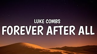 Luke combs - Forever After All (Lyrics)