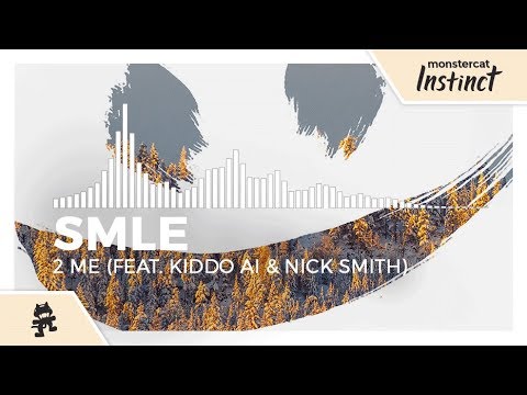 SMLE - 2 Me (feat. Kiddo Ai & Nick Smith) [Monstercat Release]