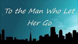 Tyler Shaw - To the Man Who Let Her Go (Lyric Video)