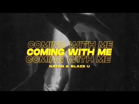 NATAN & Blaze U - Coming With Me