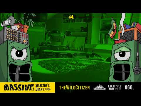 MASSIVE! Selector's Diary 060 - The Wild Citizen