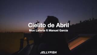 Cielito de Abril – Mon Laferte ft Manuel Garcia | Letra