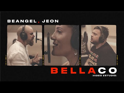 Beangel, @JeonVEVO - Bellaco (Video Estudio)