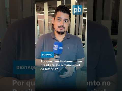 Por que o endividamento no Brasil atingiu o maior nível da história?