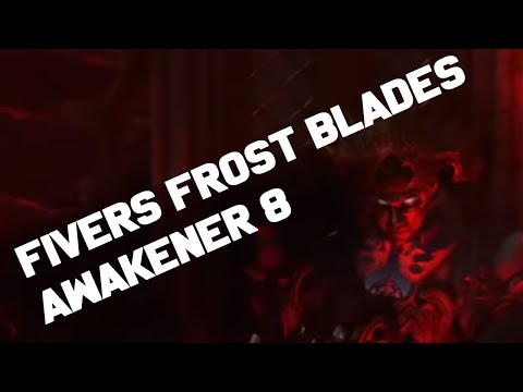[3.11] Fivers Frost Blades vs Awakener 8