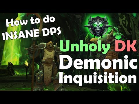 WoW Legion How to do INSANE DPS on Mythic Demonic Inquisition (Unholy DK)