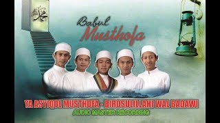 Download lagu Ya Asyiqol Musthofa - Birosulillahi wal Badawi : Babul Musthofa mp3