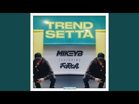 Trend Setta (Original) (feat. Forca)