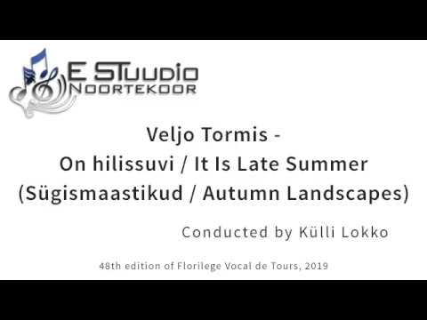 Veljo Tormis - Hilissuvi / It Is Late Summer | E STuudio noortekoor