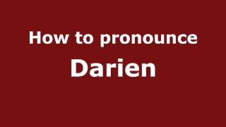 How to pronounce Darien