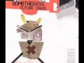 bomb the bass - no bones