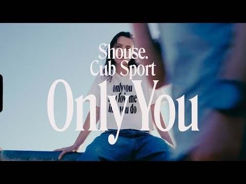 Only You - Shouse & Cub Sport