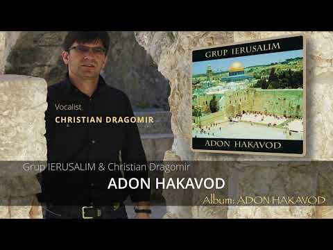 ADON HAKAVOD | CHRISTIAN DRAGOMIR & Grup IERUSALIM