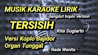 Download lagu TERSISIH Karaoke Lirik versi Koplo Bajidor Organ Tunggal mp3
