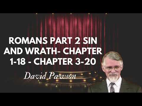 Romans Part 2 Sin and Wrath  Chapter 1 18   Chapter 3 20