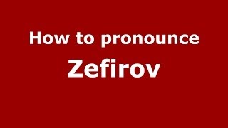 How to pronounce Zefirov