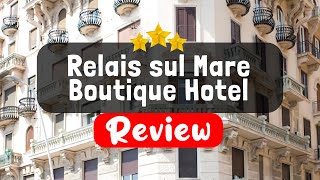 Relais sul Mare Boutique Hotel Naples Review - Should You Stay At This Hotel?