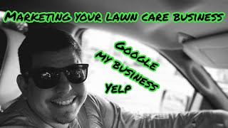 Marketing your lawn care business on Google My Business and Yelp