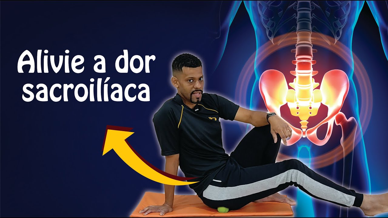 Dor Sacroilíaca - Mobilidade articular e alongamentos p/alivio das dores + massagem bônus