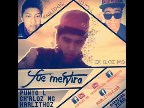 CkRloz Ft. Karlithoz & Punto L - Fue Mentira [Producido Por Ck'Rloz] 2014