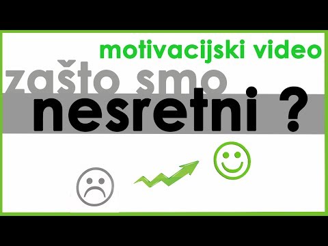 Zašto fali ono malo da bi smo bili sretni!? ZASTO smo NESRETNI?