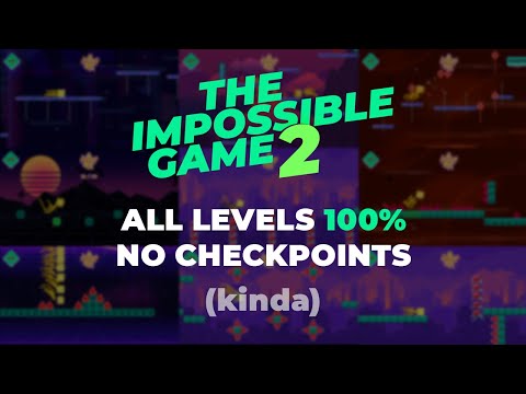 The Impossible Game 2 Beta - All levels 100% No checkpoints *READ DESCRIPTION*