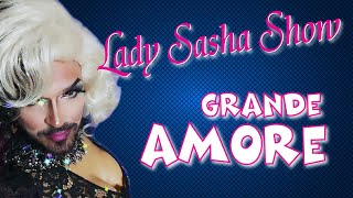 Lady Sasha - Grande Amore (eventi 2022)