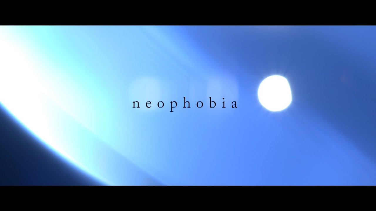 neophobia / ナノ Music Video