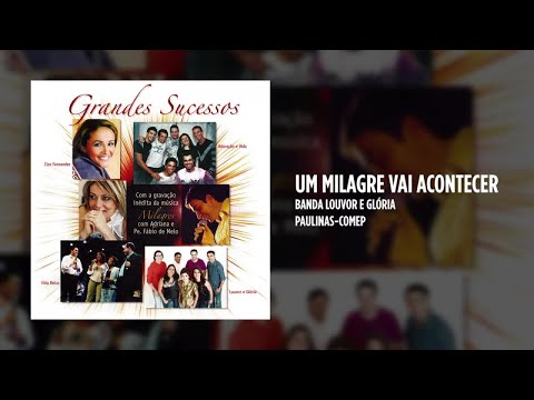 O Milagre Vai Acontecer - Louvor e Glória