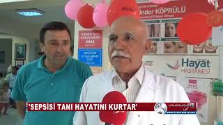 HAYAT HASTANESİ UYARIYOR: SEPSİSE DİKKAT!