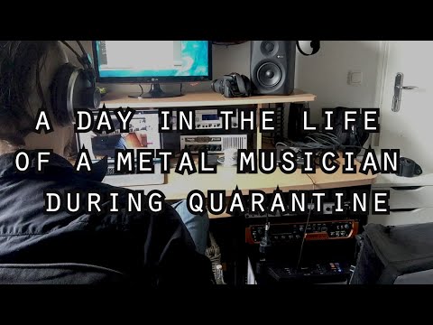 Making METAL EP4: A Day in the Life of a Metal Musician During Quarantine