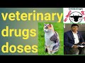 All  veterinary  drugs  dose