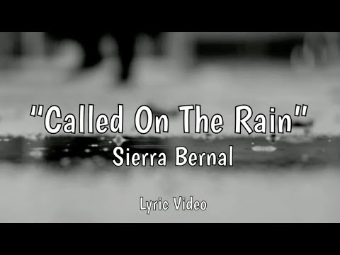 Sierra Bernal - Called On The Rain (Official Lyric Video)