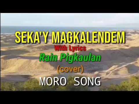 RAIN PIGKAULAN(PML)-SEKA'Y MAGKALENDEM(cover)MORO SONG LYRICS