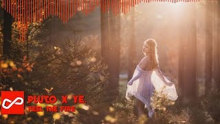 Pluto & Ye. - Feel The Fire | [Infinite Music]
