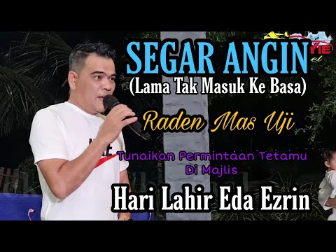 Raden Mas Uji Belanja Lagu Segar Angin Tunaikan Permintaan Tetamu2 Di Majlis Hari Lahir Eda Ezrin