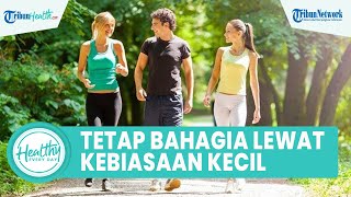 Cara agar Tubuh Sehat dan Tetap Bahagia dengan Melakukan Kebiasaan Kecil seperti Konsumsi Serat