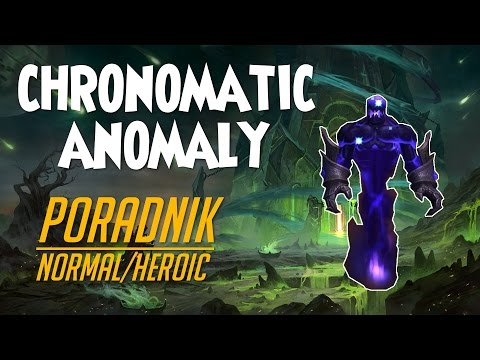Chronomatic Anomaly Normal/Heroic - Poradnik do Nighthold Raid (Legion)