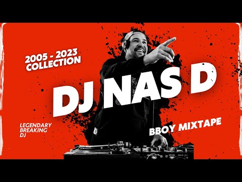Bboy Music Mixtape: Legendary DJ Nas'D - Best Beats 2005-2023 🎧