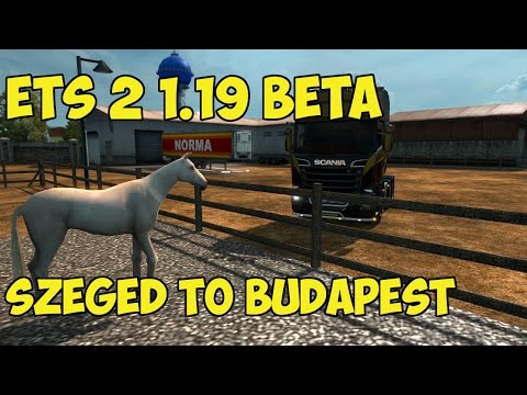 ETS2 - Beta 1.19 - Szeged to Budapest