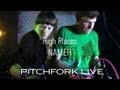 High Places - Namer - Pitchfork Live - Pitchfork High Places - Namer - Pitchfork Live