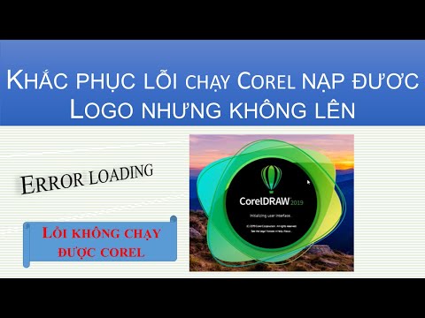 Khắc phục lỗi bật nạp đươc Logo Corel nhưng không lên - Error loading