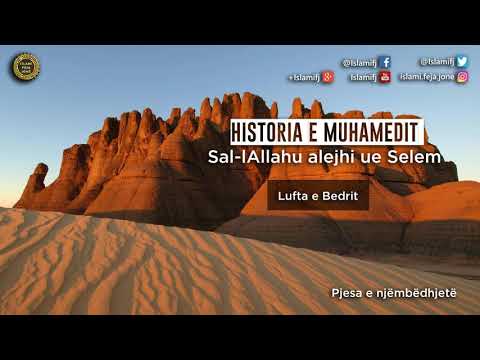 Historia e Muhamedit Sal-lAllahu alejhi ue sel-lem (Lufta e Bedrit ) 11 - Shaban Tolaj